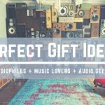 Audiophile Gift Ideas Audiophiles Enthusiasts Music Lovers Audio Geeks